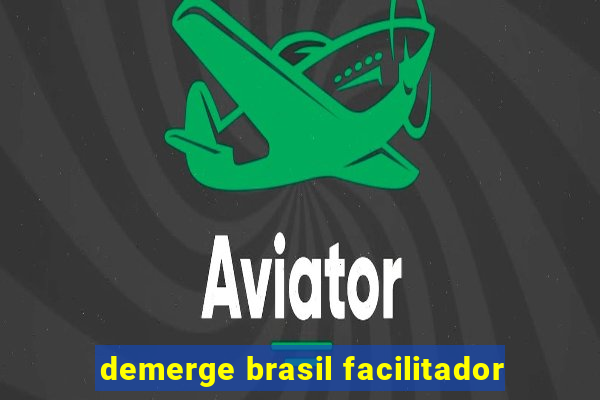 demerge brasil facilitador